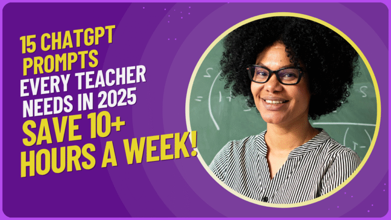 15 ChatGPT Prompts Every Teacher Needs in 2025 (That Actually Work)
