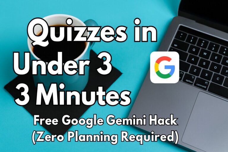 How to Use Google’s Gemini to Create Quizzes in Under 3 Minutes (Yes, Really – Full Walkthrough + Real Examples)